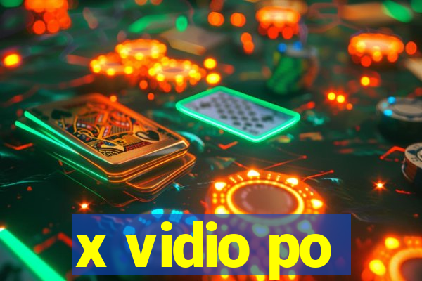 x vidio po